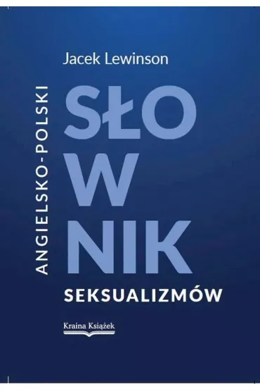 ANGIELSKO-POLSKI S�OWNIK SEKSUALIZM�W - Jacek Lewinson