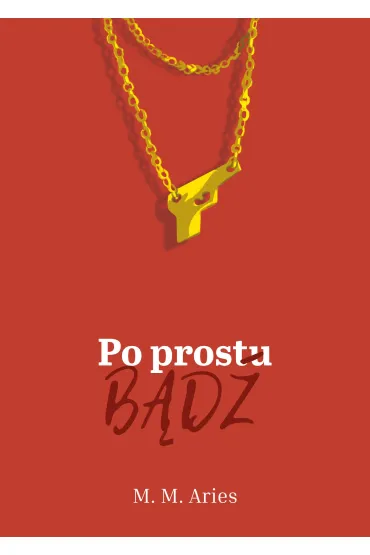 Po prostu b�d� - M M Aries