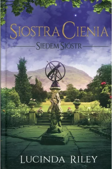 Siostra Cienia. Siedem Sistr. Tom 3 - Lucinda Riley