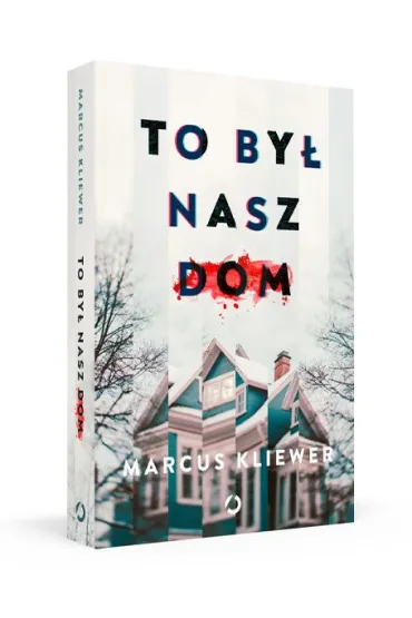 To by� nasz dom - Marcus  Kliewer