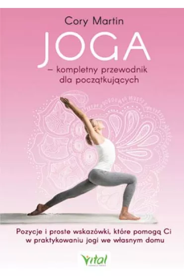 Joga kompletny przewodnik dla pocz�tkuj�cych - Martin Cory