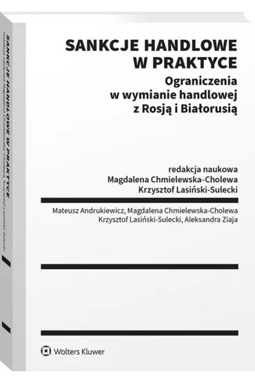 Sankcje handlowe w praktyce. Ograniczenia w wymianie handlowej z Rosj� i Bia�orusi�
