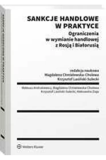 Sankcje handlowe w praktyce. Ograniczenia w wymianie handlowej z Rosj� i Bia�orusi�