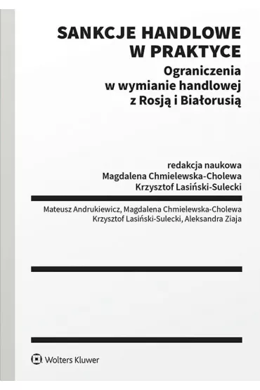 Sankcje handlowe w praktyce. Ograniczenia w wymianie handlowej z Rosj� i Bia�orusi�