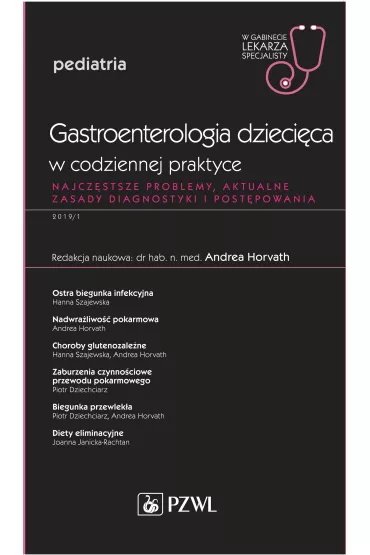 Gastroenterologia dzieci�ca w codziennej praktyce. Pediatria. W gabinecie lekarza specjalisty