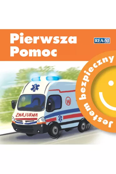 Jestem bezpieczny. Pierwsza pomoc - Katarzyna Moryc