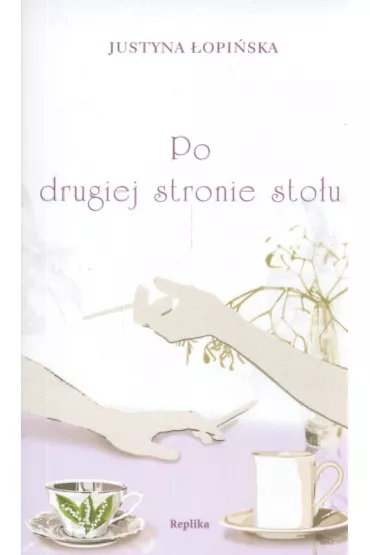 Po Drugiej Stronie Sto�u - Justyna �opi�ska