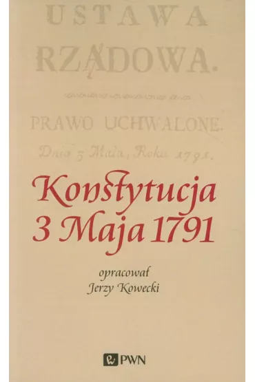Konstytucja 3 Maja 1791 - Jerzy Kowecki
