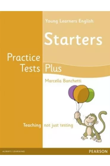 Practice Tests Plus YLE Starters SB - Marcella Banchetti