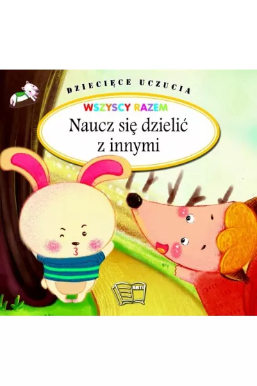 Naucz si� dzieli� z innymi. Dzieci�ce uczucia
