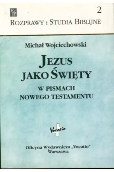 Jezus jako �wi�ty W pismach Nowego Testamentu - Wojciechowski Micha� - Micha� Wojciechowski