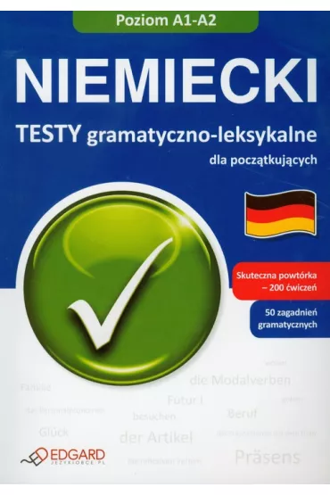 Niemiecki - Testy gramatyczno-leksykalne dla pocz�tkuj�cych A1-A2