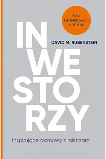 Inwestorzy. Inspiruj�ce rozmowy z mistrzami - David M. Rubenstein