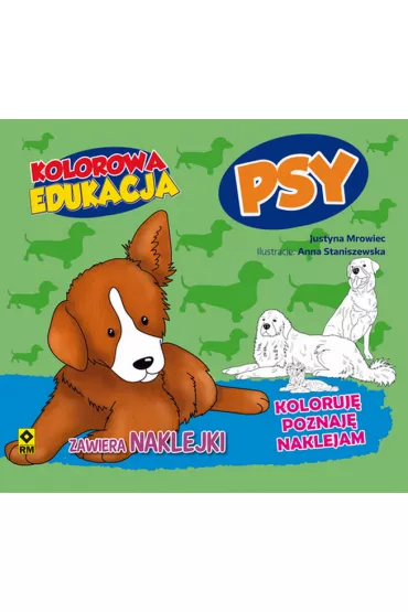 Kolorowa edukacja. Psy - Justyna Mrowiec