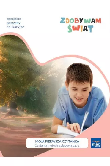 Zdobywam �wiat. Moja pierwsza czytanka. Czytanki metod� sylabow�. Cz�� 2. Etap tekstu - Justyna Hadry�