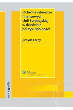 eBook Ochrona interesw finansowych Unii Europejskiej w dziedzinie polityki spjnoci epub