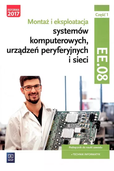 Monta� i eksploatacja system�w komputerowych, urz�dze� i sieci. Cz�� 1 - Tomasz Marciniuk