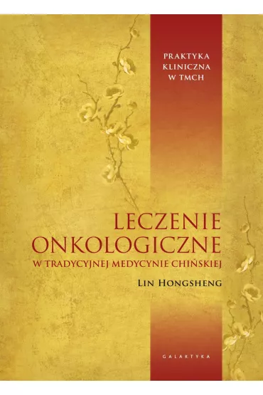 Leczenie onkologiczne w tradycyjnej medycynie... - Lin Hongsheng