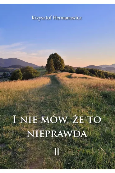 I nie m�w, �e to nieprawda II - Krzysztof Hermanowicz