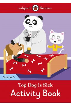 Ladybird Readers Starter Level 5: Top Dog is Sick Activity Book