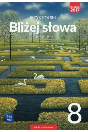 J�zyk polski. Bli�ej s�owa. Podr�cznik. Klasa 8. Szko�a podstawowa - Ewa Horwath, Gra�yna Kie�b