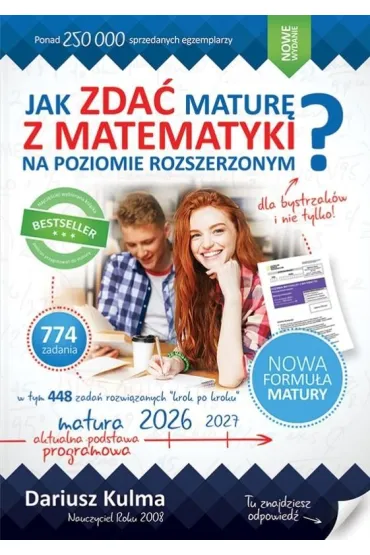 Jak zda� matur� z matematyki na poziomie rozszerzonym. Matura 2026-2027 - Dariusz Kulma