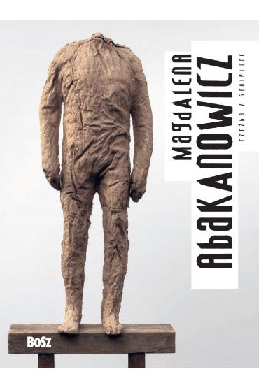 Abakanowicz. Rzeźba