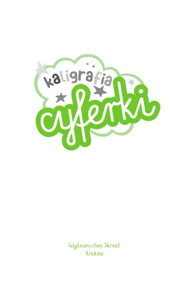 Ksi��ka edu. A4  Naklejki Kaligrafia. Cyferki SKRZAT 076950 - Agata Nowak, Wies�aw Drabik