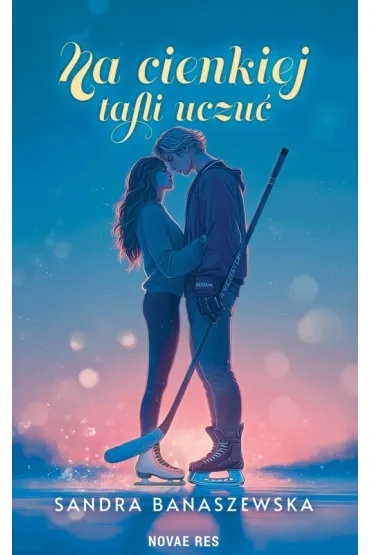 Na cienkiej tafli uczu� - Sandra  Banaszewska