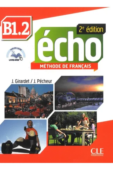 Echo B1.2. Methode de Francais. Podr�cznik - Jacques Pecheur, Jacky Girardet