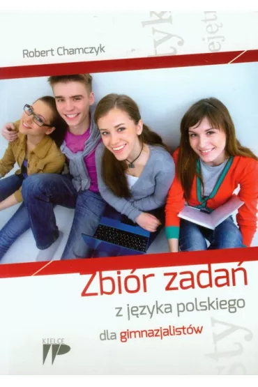 Zbi�r zada� z j�zyka polskiego dla gimnazjalist�w - Robert Chamczyk