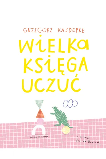 Wielka ksi�ga uczu� - Grzegorz Kasdepke