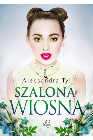 Szalona wiosna - Aleksandra Tyl