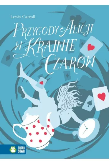 Przygody Alicji w Krainie Czar�w. Alicja w Krainie Czar�w. Tom 1 - Lewis Carroll