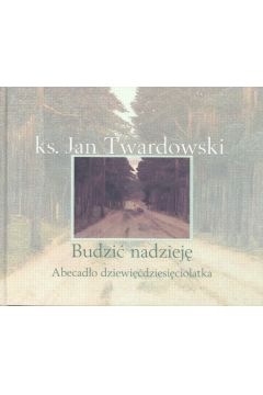 Budzi� nadziej� - Twardowski Jan