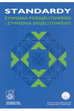 Standardy �ywienia pozajelitowego i �ywienia dojelitowego