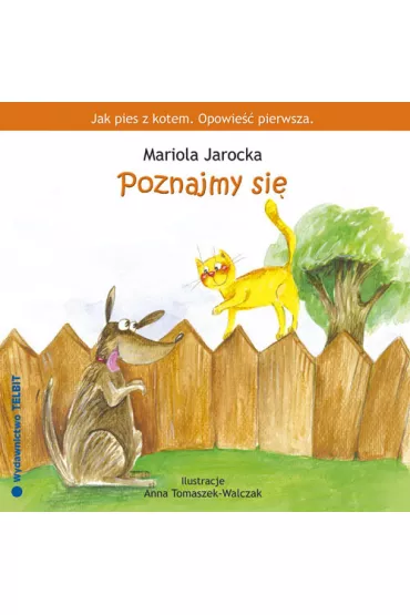 Jak pies z kotem-poznajmy si� - Mariola Jarocka