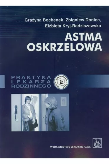 Astma oskrzelowa - El�bieta Kryj-Radziszewska, Grazyna Bochenek, Zbigniew Doniec