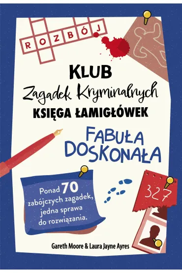 Fabu�a doskona�a. Klub Zagadek Krymianalnych - Laura Jayne Ayers, Gareth  Moore Moore