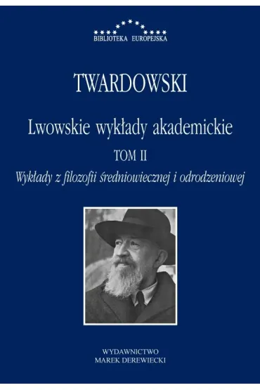 Lwowskie wyk�ady akademickie. Tom 2. Wyk�ady z filozofii �redniowiecznej i odrodzeniowej - Kazimierz Twardowski