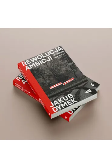 Rewolucja ambicji. Jak zmienia si� Polska - Jakub  Dymek