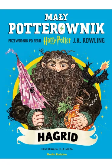 Ma�y potterownik. Hagrid. Przewodnik po serii Harry Potter. Harry Potter - Joanne Kathleen Rowling
