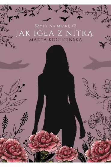 Jak ig�a z nitk�. Szyty na miar�. Tom 2 - Marta  Kuchci�ska