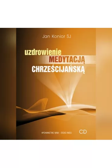 Audiobook Uzdrowienie medytacj� chrze�cija�sk� mp3 - Jan Konior