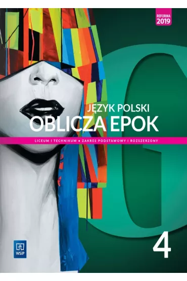 Oblicza epok 4. Jzyk polski. Podrcznik. Klasa 4. Liceum i technikum. Zakres podstawowy i rozszerzony. Reforma 2019 - Adam Kalbarczyk, Dariusz Trzeniowski, Dariusz Chemperek