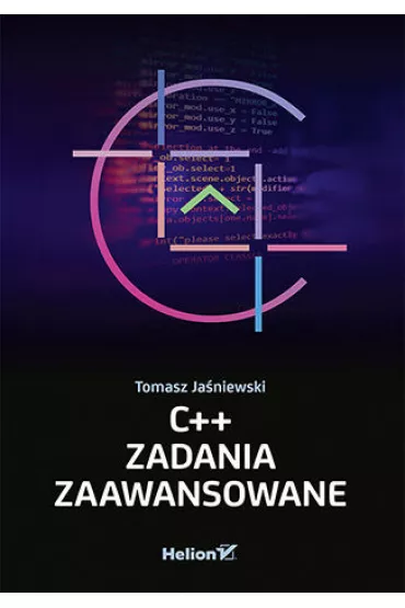 C++. Zadania zaawansowane - Tomasz Ja�niewski