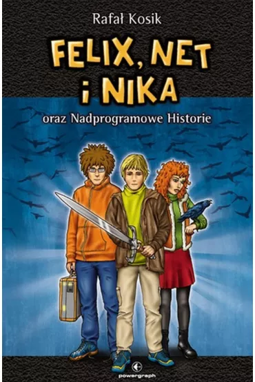 Felix, Net i Nika oraz Nadprogramowe Historie. Tom 11 - Rafa� Kosik