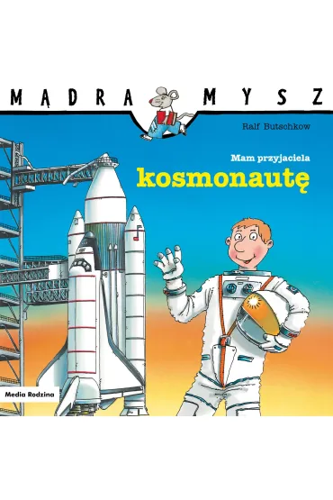 M�dra Mysz. Mam przyjaciela kosmonaut� - Ralf Butschkow