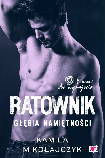 eBook Ratownik. G��bia nami�tno�ci. Faceci do wynaj�cia mobi epub - Kamila Miko�ajczyk