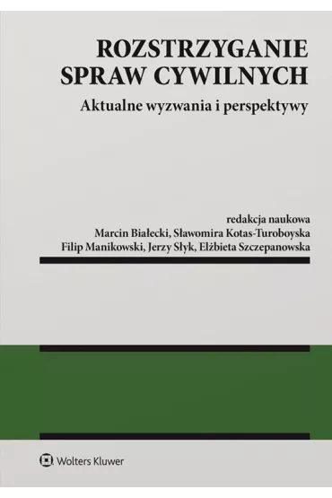eBook Rozstrzyganie spraw cywilnych. Aktualne wyzwania i perspektywy pdf - Jerzy Syk, Marcin Biaecki, Elbieta Szczepanowska, Filip Manikowski, Sawomira  Kotas-Turoboyska